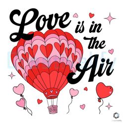 love is in the air hot air svg valentine balloon file