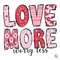 Love More Worry Less SVG Happy Valentine's Day File.jpg