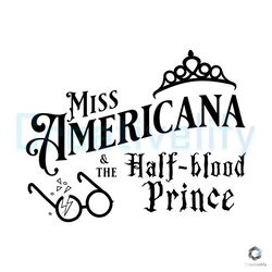 miss americana svg the half blood prince file digital