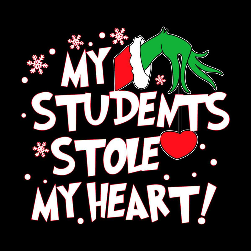 My Students Stole My Heart SVG Grinch Teacher Digital Files.jpg