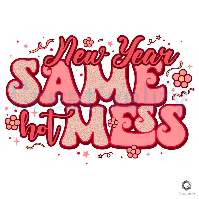 New Year Same Hot Mess SVG File Digital Download.jpg