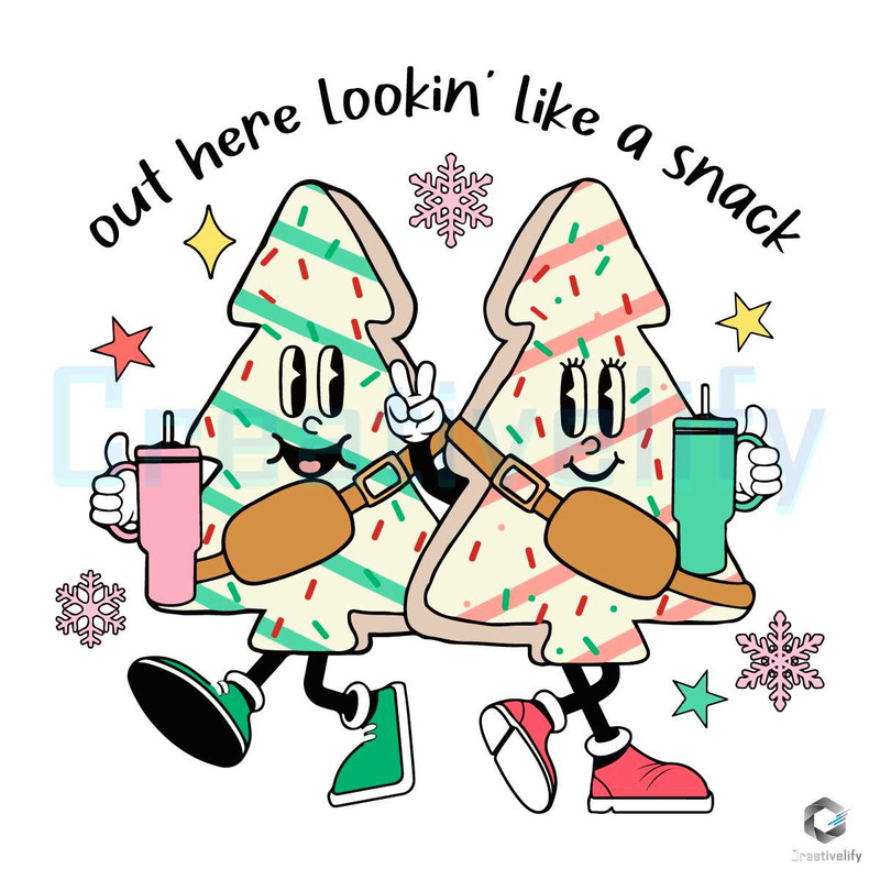 Out Here Lookin Like A Snack SVG Christmas Tree Cake File.jpg