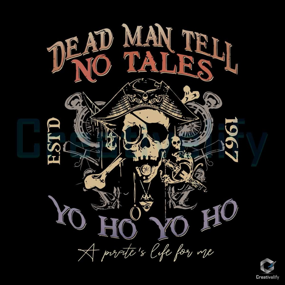 Pirates Dead Men Tell No Tales SVG A Pirate Life For Me File.jpg