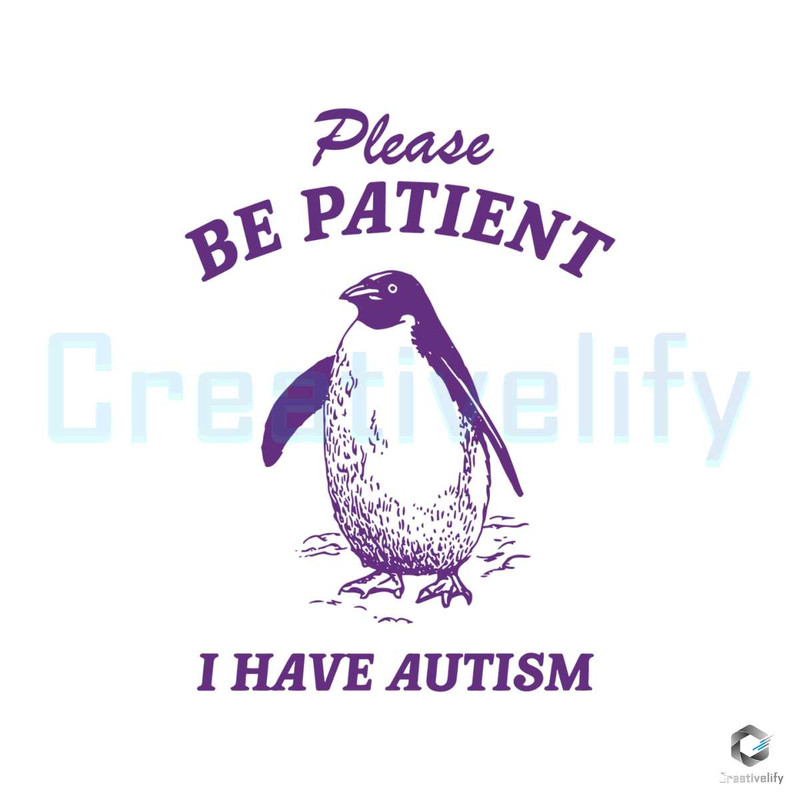 Please Be Patient I Have Autism SVG Funny Saying File.jpg