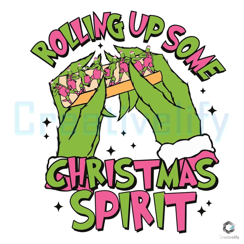Rolling Up Some Christmas Spirit SVG Funny Grinch File.jpg