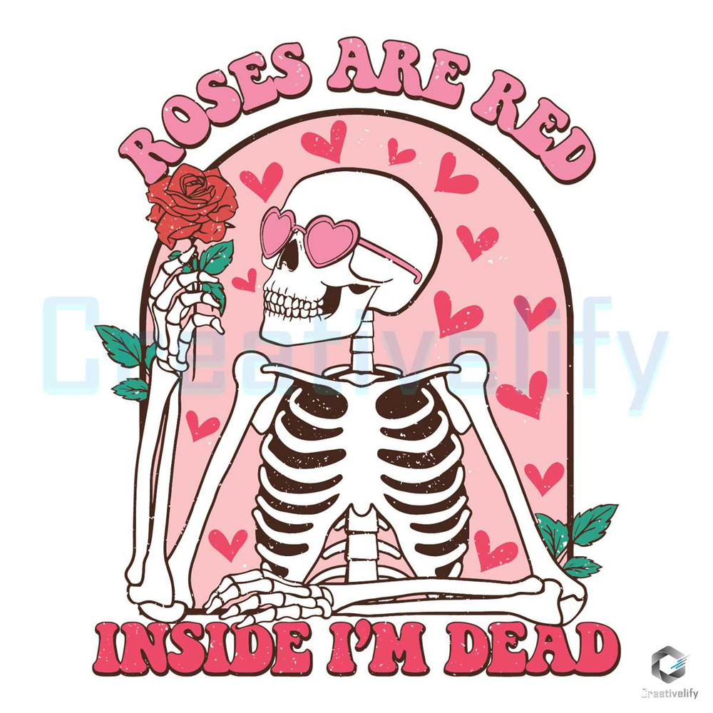 Roses Are Red Inside I'm Dead SVG Valentine's Day File.jpg