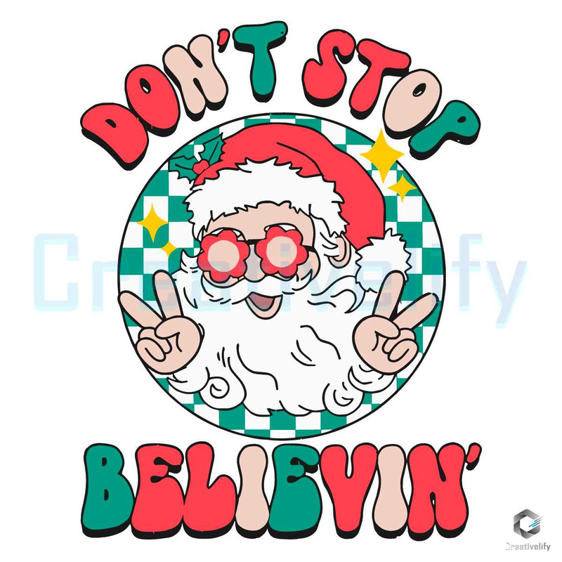 Santa Don't Stop Believin SVG Groovy Christmas File.jpg