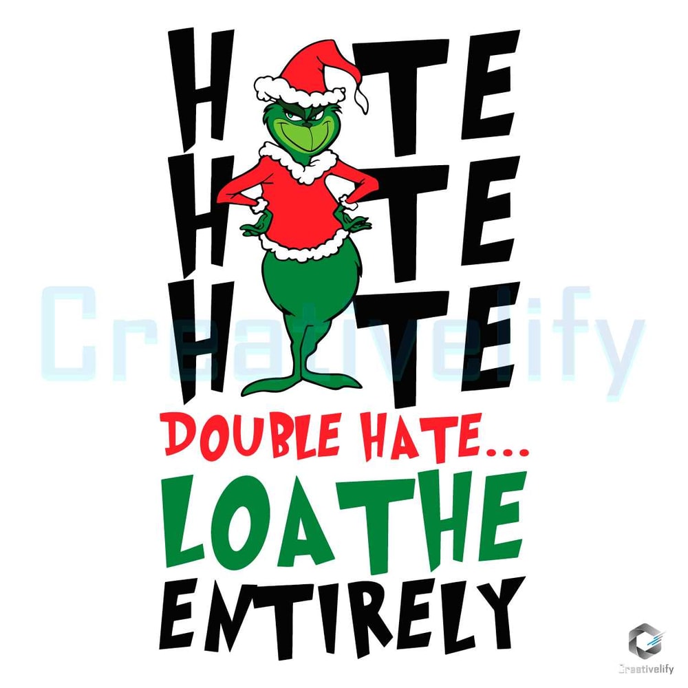 Santa Grinch Double Hate SVG Loathe Entirely Cutting File.jpg