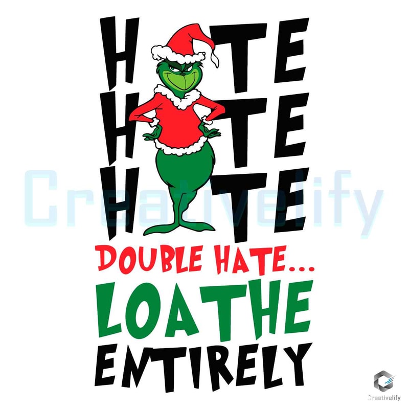 Santa Grinch Double Hate SVG Loathe Entirely Cutting File.jpg