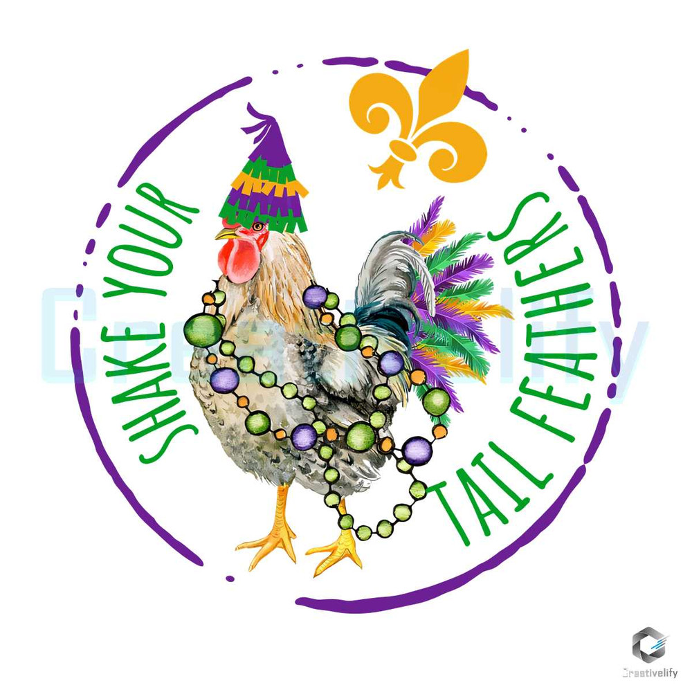 Shake Your Tail Feat PNG Mardi Gras Chicken File.jpg