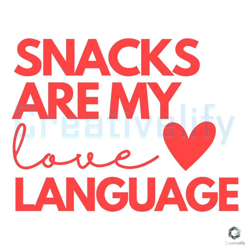 Snacks Are My Love Language SVG Funny Valentine File.jpg