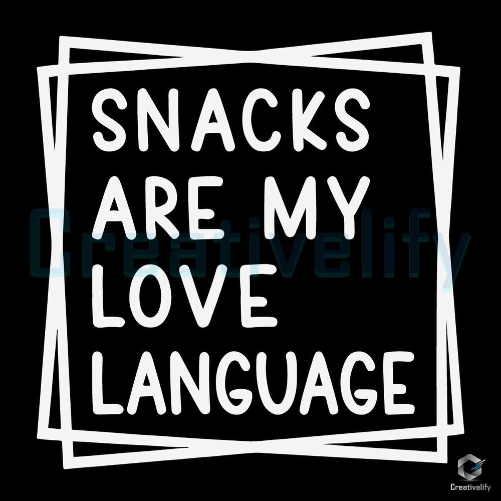 Snacks Are My Love Language SVG Valentine Quotes File.jpg