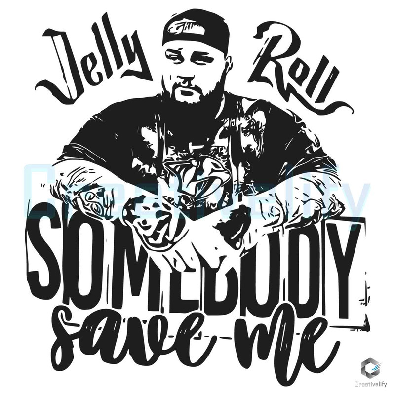 Somebody Save Me Jelly Roll SVG File Digital Download.jpg