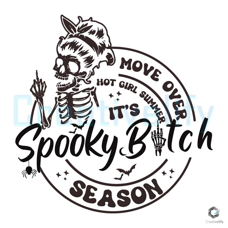 Spooky Bitch Season SVG Move Over Hot Girls Summer File.jpg