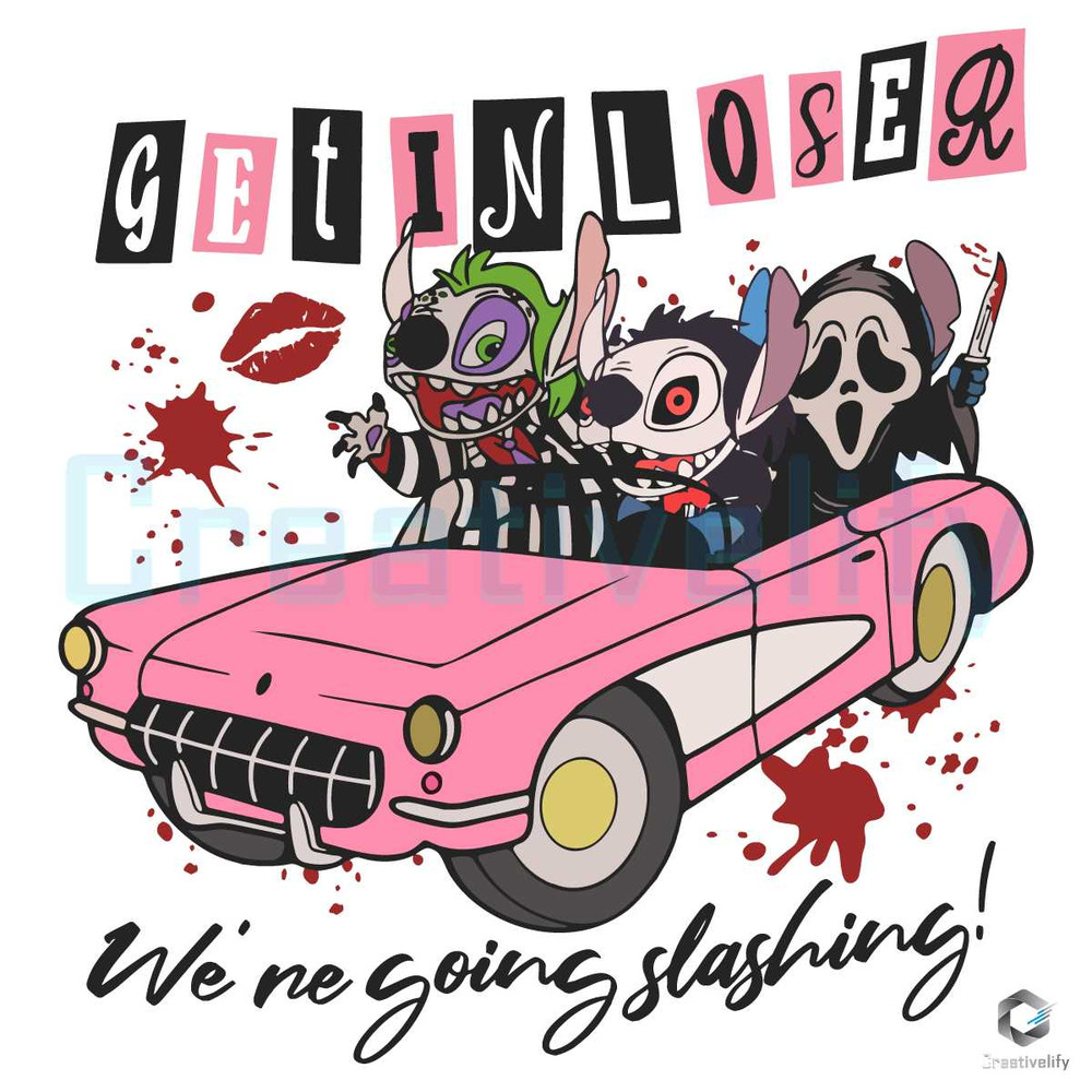 Stitch Get In Loser SVG Going Slashing File Download.jpg