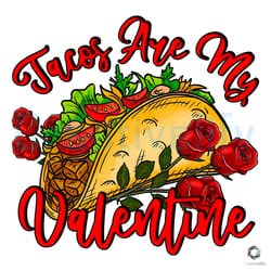tacos are my valentine png love rose vintage file