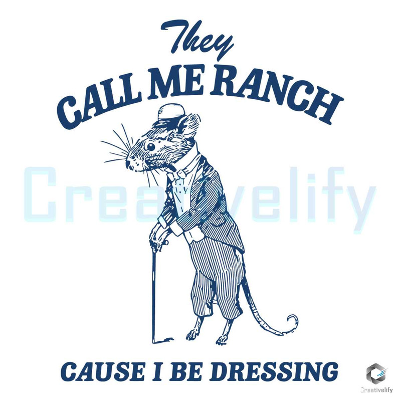 They Call Me Ranch Cartoon SVG Funny Meme File Digital.jpg