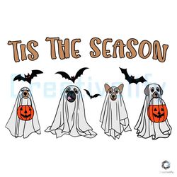 Tis The Season Ghost Dog SVG Halloween Vibes Design