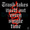Trash Takes Itself Out SVG Every Single Time File Download.jpg