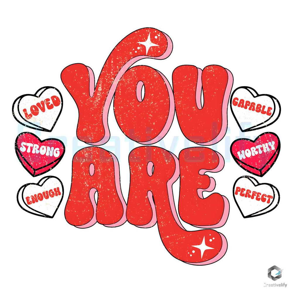 You Are Enough Loved Worthy PNG Valentine's Day File.jpg