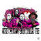 You Cant Sit With Us Horror PNG Halloween Movie File.jpg