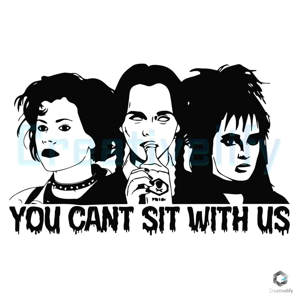 You Cant Sit With Us SVG Wednesday Movie File Download.jpg