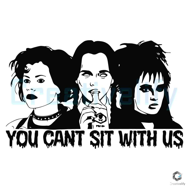 You Cant Sit With Us SVG Wednesday Movie File Download.jpg