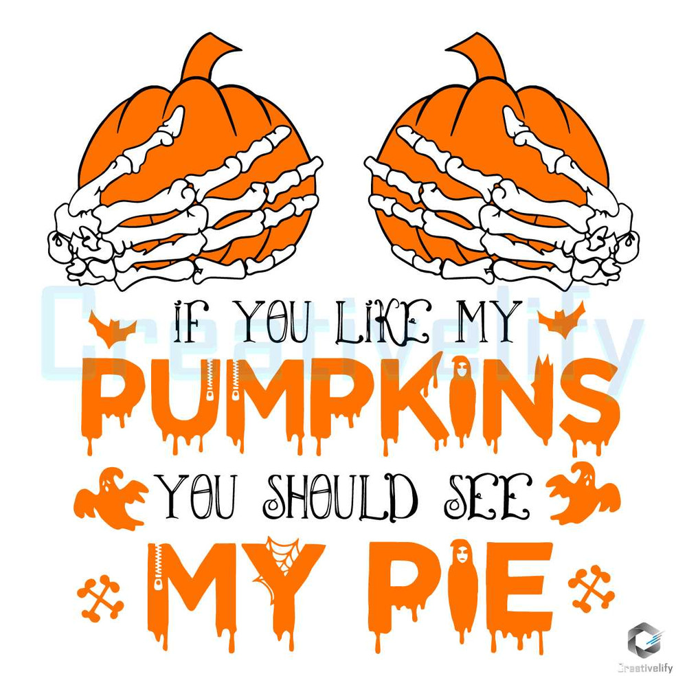 You Like My Pumpkin SVG You Should See My Pie File Digital.jpg