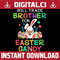 Bunny Eat Chocolate Eggs Will Trade Brother For Easter Candy Easter Day Png, Happy Easter Day Sublimation Design.jpg