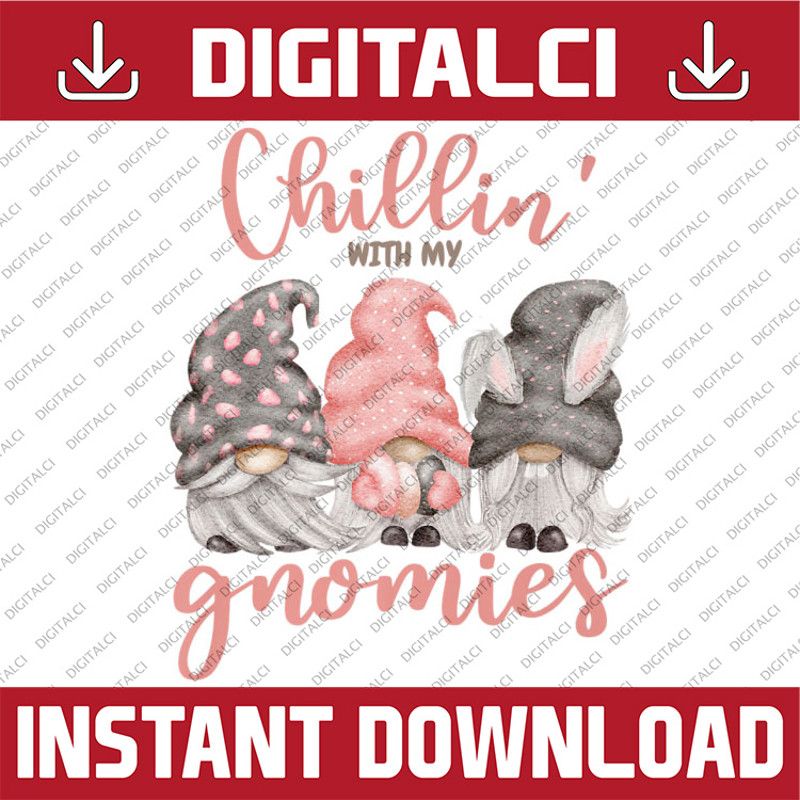 Chillin With My Gnomies Easter Gnome Bunny Ears Hunting Easter Day Png, Happy Easter Day Sublimation Design.jpg