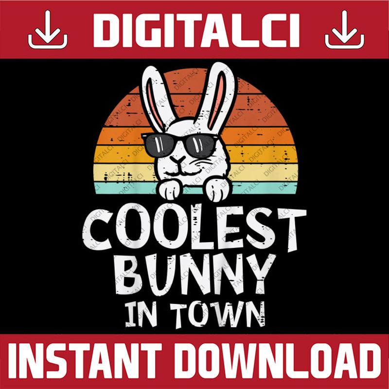 Coolest Bunny In Town Sunglasses Easter Day Png, Happy Easter Day Sublimation Design.jpg