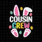 Cousin Crew Svg, Cousin Easter Day Svg,, Cousin Bunny Easter Day Svg, Funny Quote Cousin Easter Day.jpg