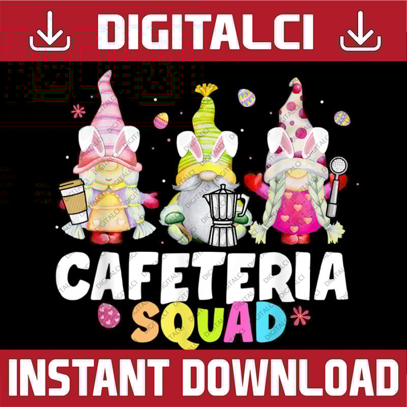 Cute Cafeteria Squad Happy Easter Day Gnome Easter Day Png, Happy Easter Day Sublimation Design.jpg