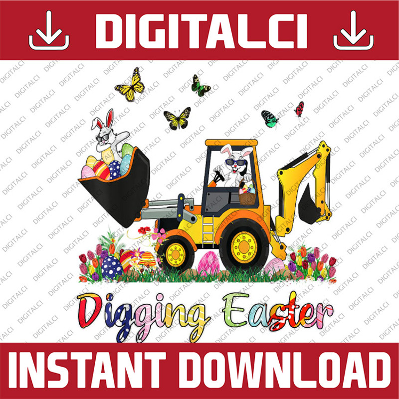 Digging Easter Bunny Egg Hunt Tractor Excavator Easter Day Png, Happy Easter Day Sublimation Design.jpg