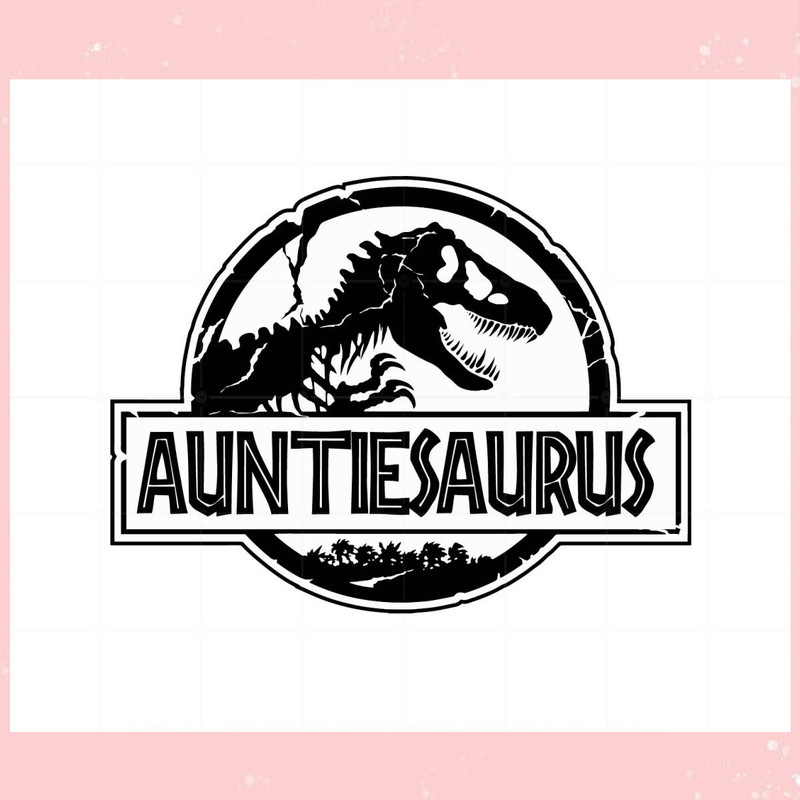 Auntiesaurus graphics Jurassic Movie lovers svg.jpg