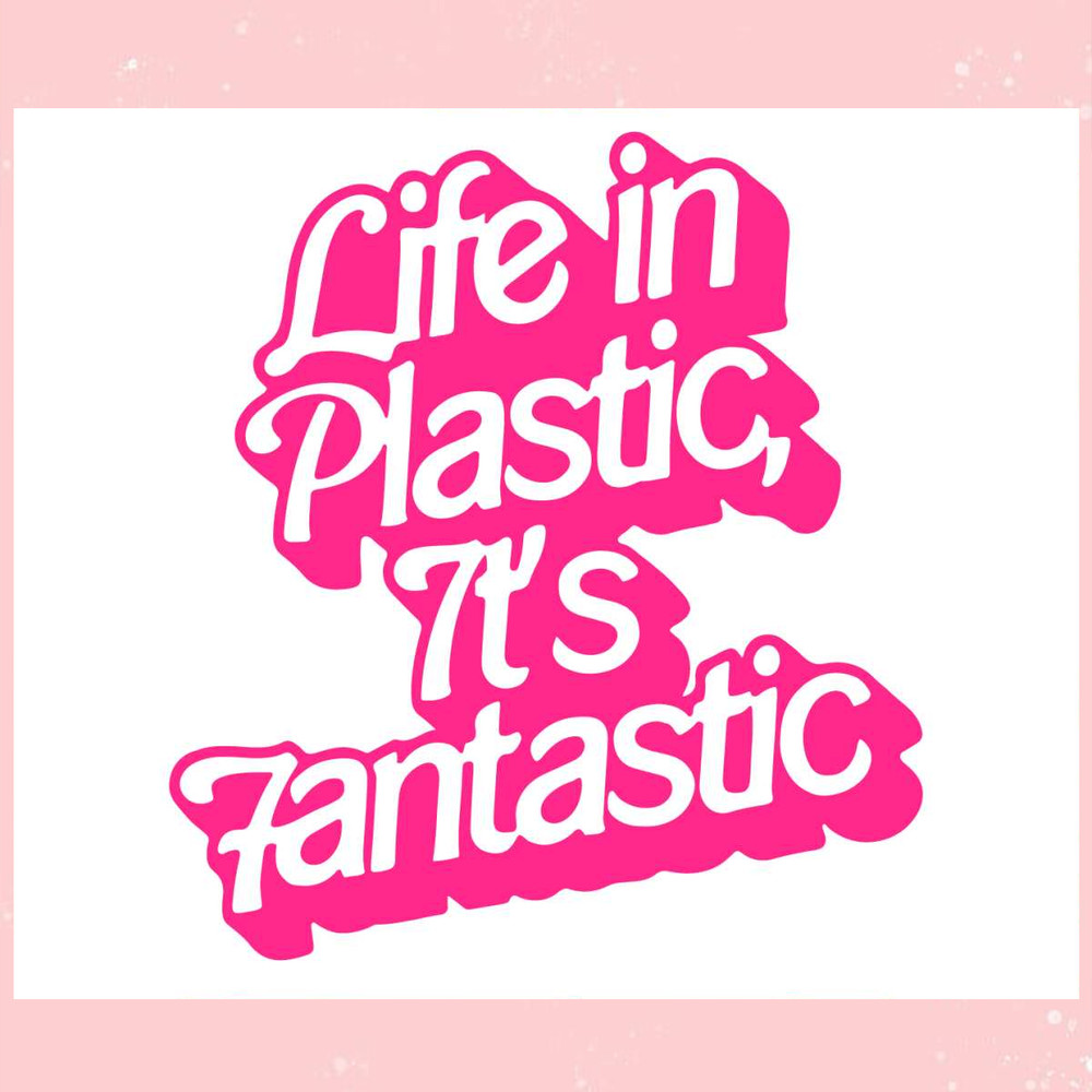 Barbie Life In Plastic SVG Barbie Dream House SVG Digital Files.jpg