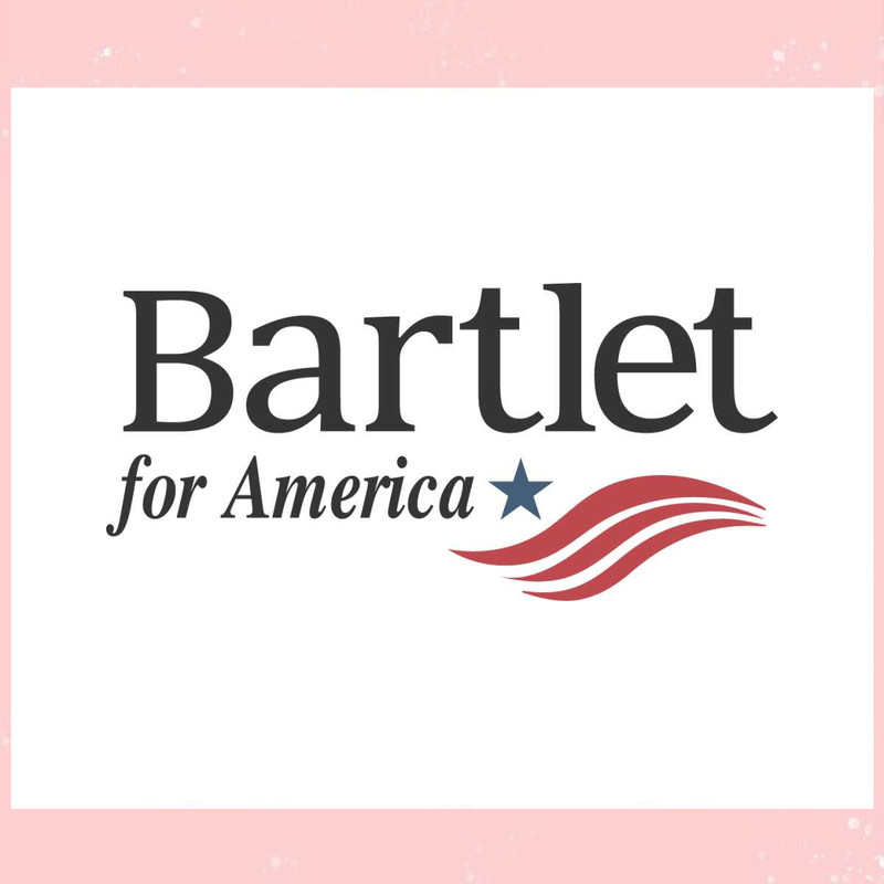 Bartlet For America West Wing SVG Graphic Design Files.jpg