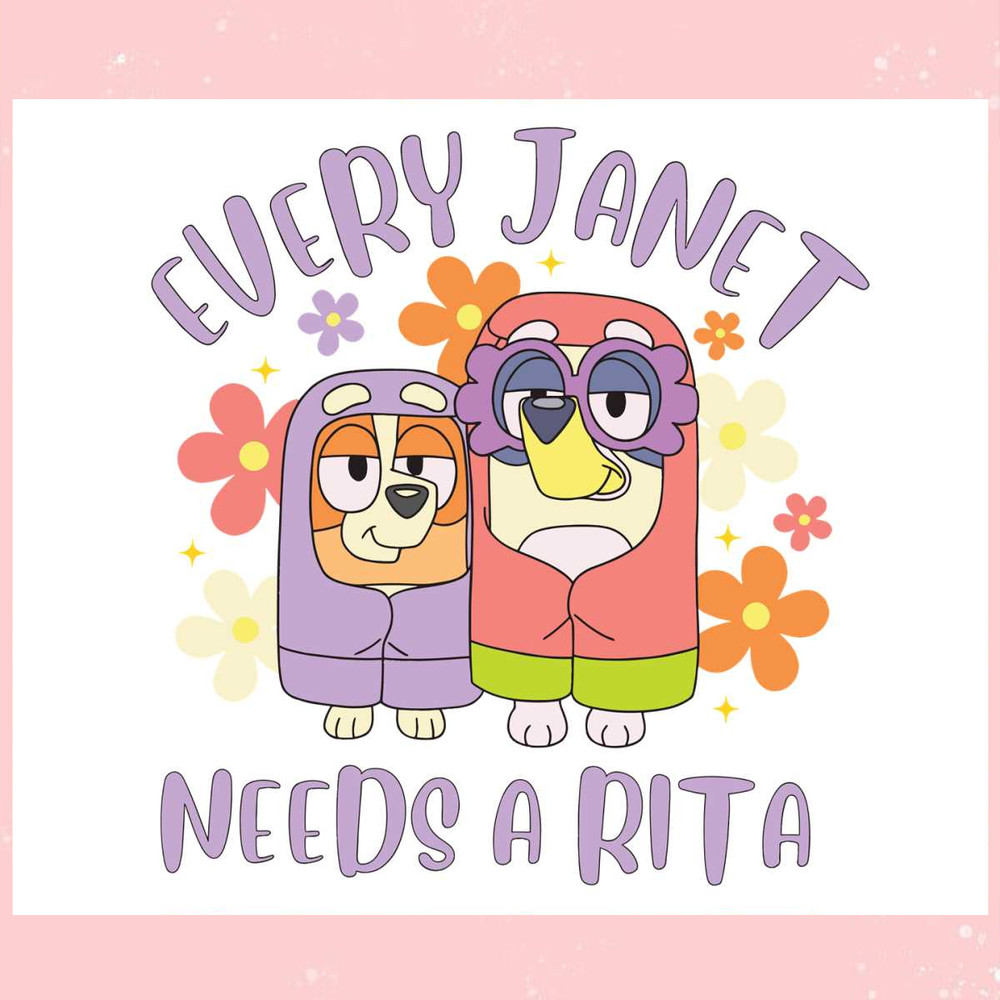 Bluey Family Every Janet Needs A Rita SVG Download.jpg