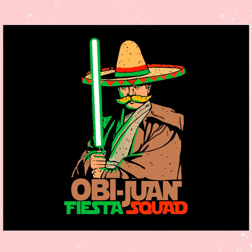 Cinco De Mayo Mexican Obi Juan Fiesta Squad Star Wars Svg.jpg