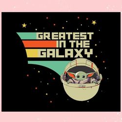cute grogu greatest in the galaxy svg graphic design files,disney svg, mickey mouse,princess, movie