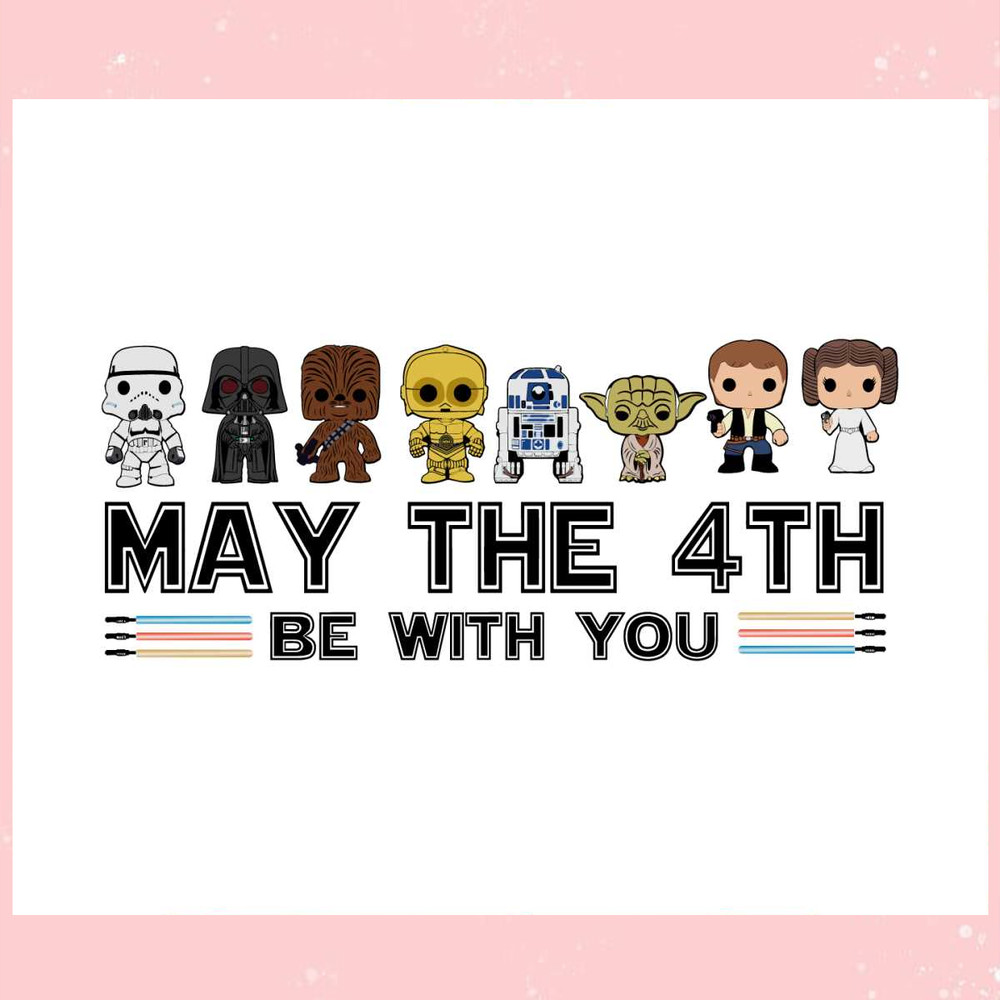 Cute Star Wars Character May The 4th Be With You Svg Cutting Files.jpg