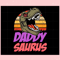 Daddysaurus vintage svg cutting files Special Father's Day svg.jpg