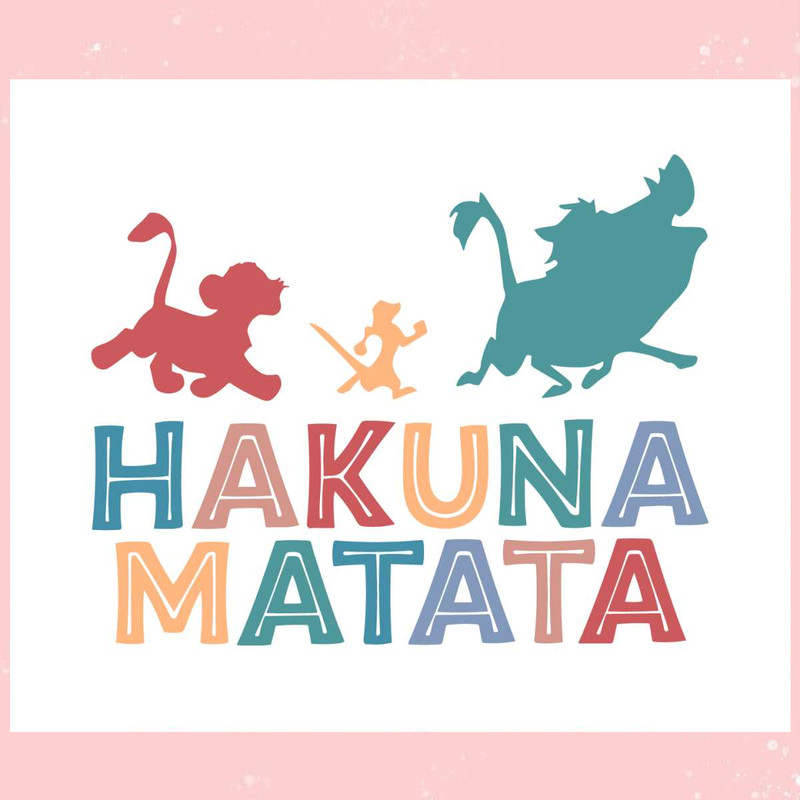 Disney Animal Kingdom Hakuna Matata SVG Graphic Design Files.jpg