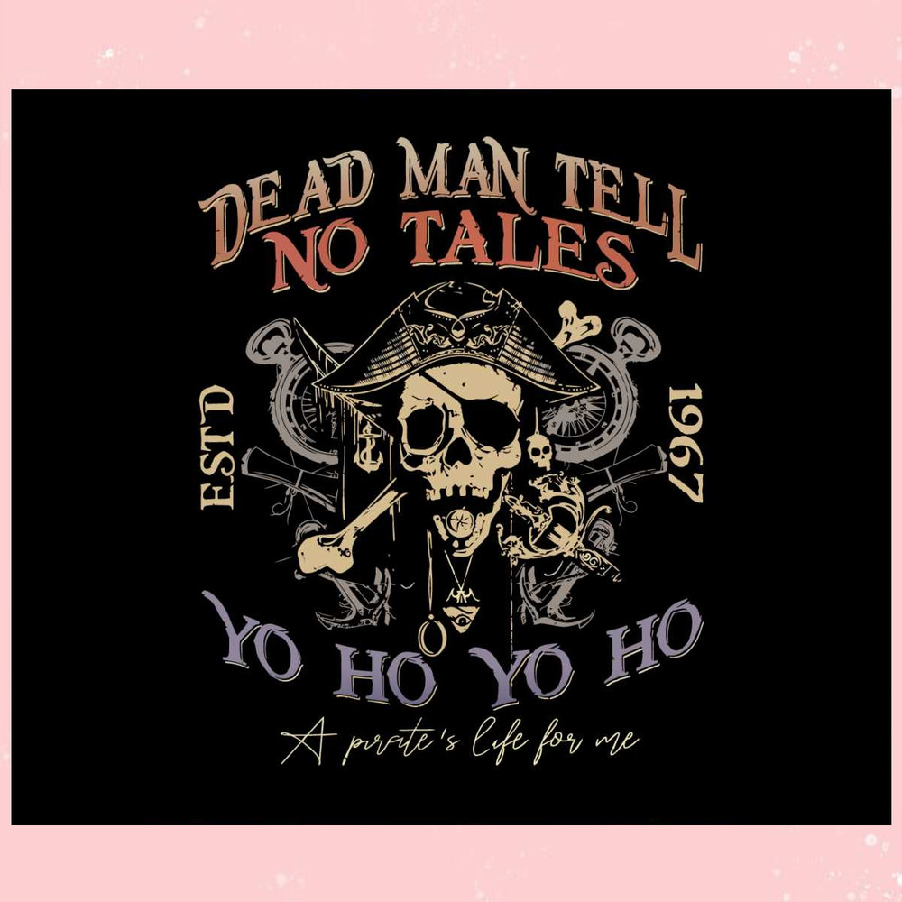 Disney Pirates Dead Men Tell No Tales Est 1967 SVG Download.jpg