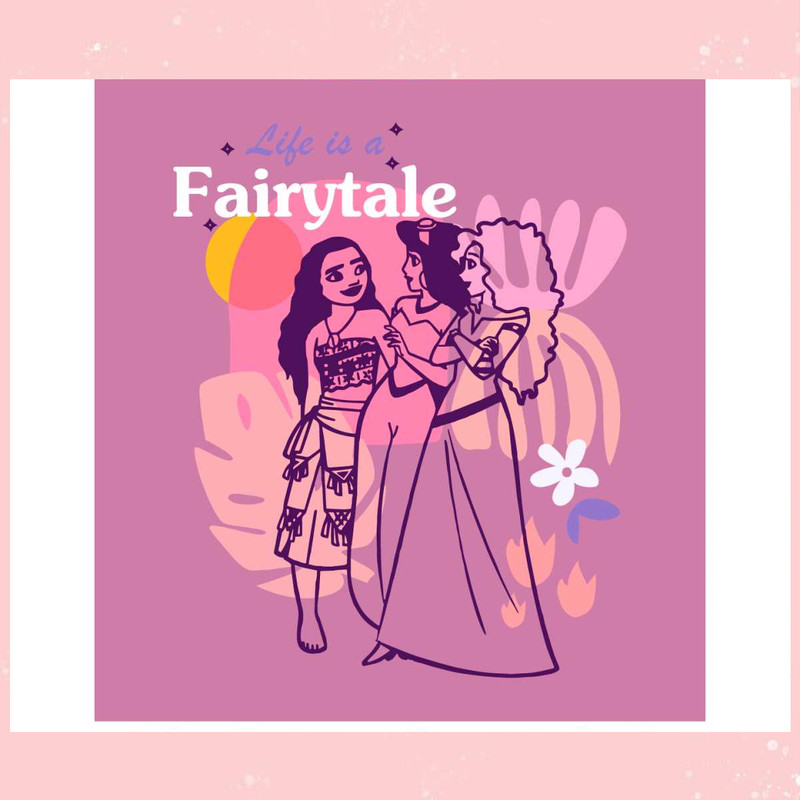 Disney Princess SVG Life Is A Fairytale SVG Digital Cricut File.jpg