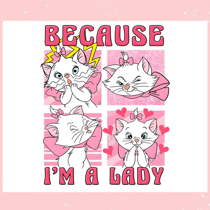 Disney The Aristocats Marie Cat Because Im A Lady PNG File.jpg
