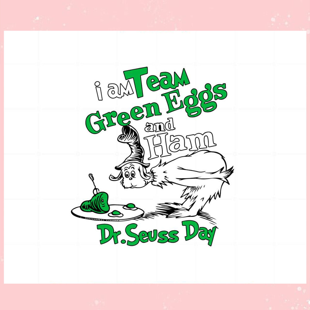 Dr Seuss Day Team Green Eggs and Ham SVG Cutting Files.jpg