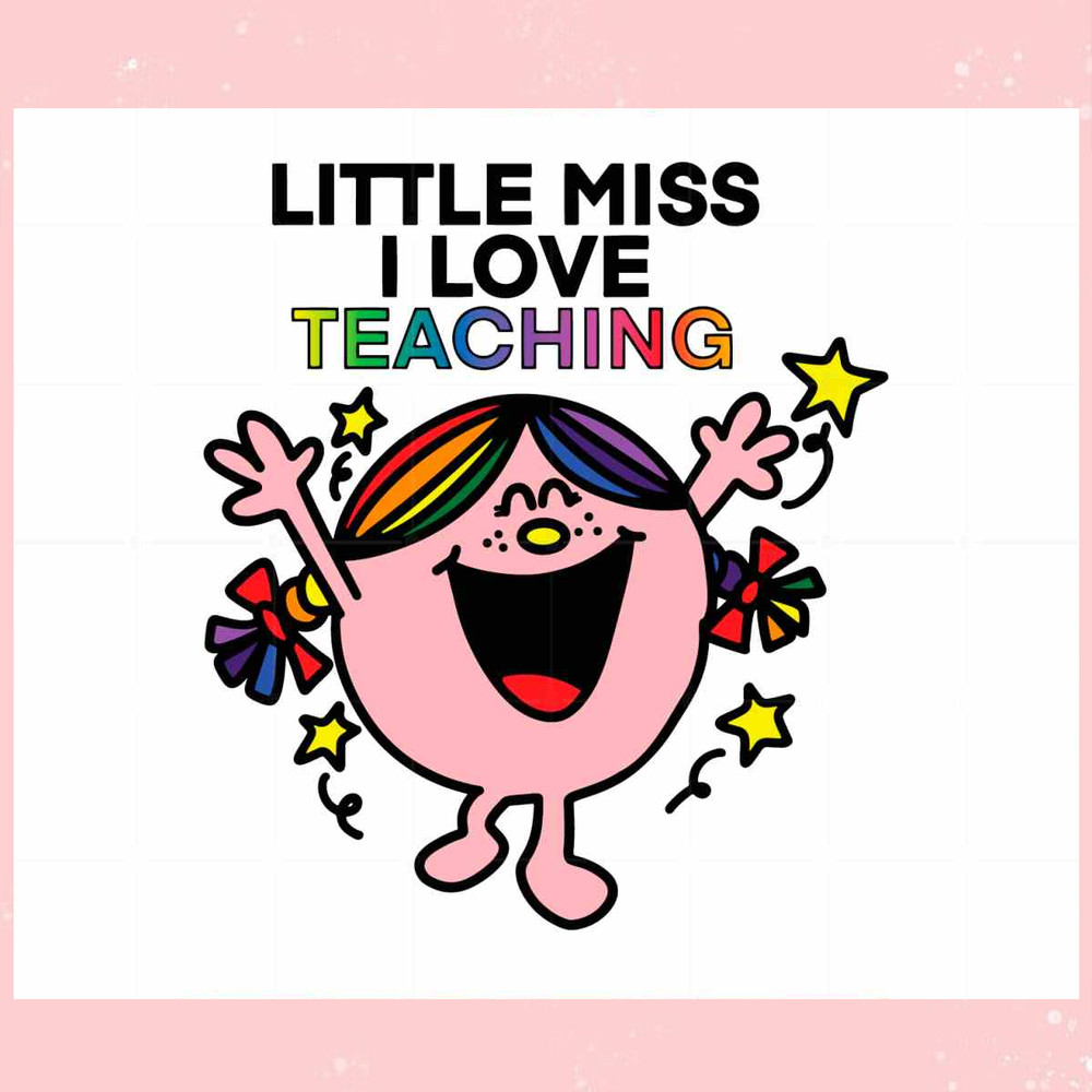 Funny Little Miss Teacher SVG Love Teaching Best Graphic Design Cutting File.jpg