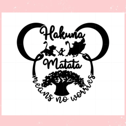Hakuna Matata Means No Worries SVG, Disney Mouse SVG,Disney svg, Mickey mouse,Princess, Movie