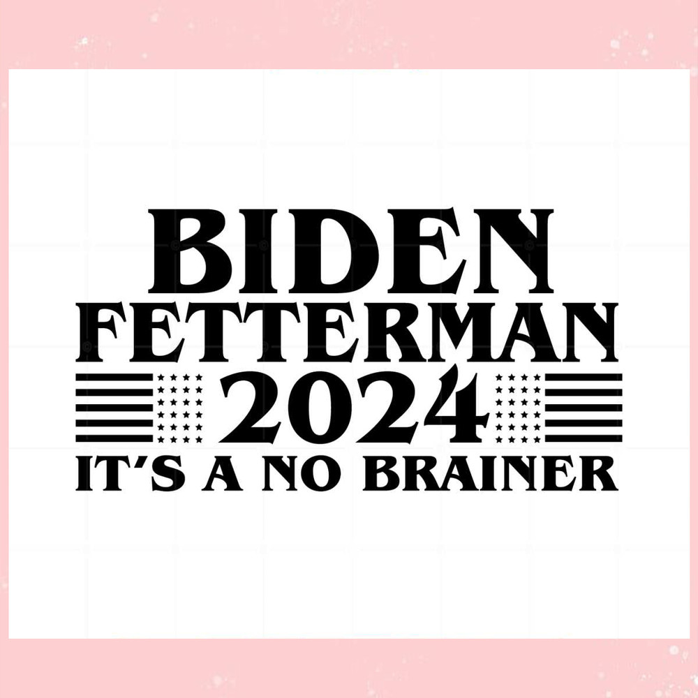 Joe Biden Fetterman 2024 Svg For Cricut Sublimation Files.jpg
